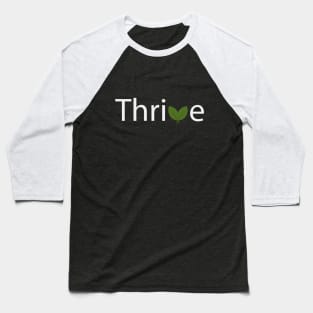 Thrive artistic typography design Baseball T-Shirt